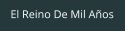 El Reino De Mil Años